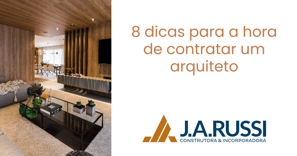 8 dicas para a hora de contratar um arquiteto | Blog | J.A. Russi ...