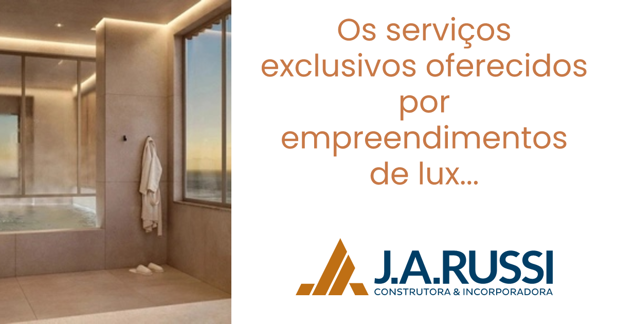 Os serviços exclusivos oferecidos por empreendimentos de luxo em ...